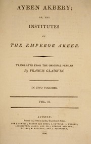Cover of: Ayeen Akbery: or, The Institutes of the Emperor Akber