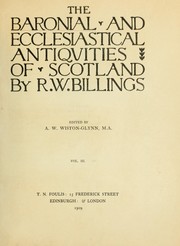 Cover of: The baronial and ecclesiastical antiquities of Scotland