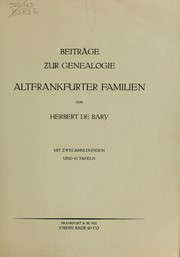 Cover of: Beiträge zur Genealogie Altfrankfurter Familien by Herbert de Bary