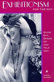 Cover of: Exhibitionism for the shy: show off, dress up, and talk hot