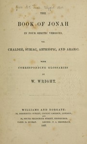 Cover of: The book of Jonah in four Semitic versions, viz. Chaldee, Syriac, Aethiopic, and Arabic, with corresponding glossaries by W. Wright