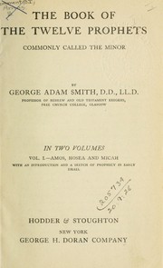 Cover of: The Book of the twelve prophets, commonly called the Minor: in two volumes