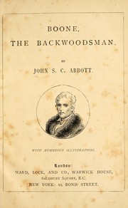 Cover of: Boone, the backwoodsman by John S. C. Abbott