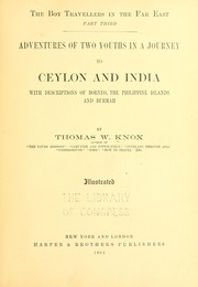 Cover of: The boy travellers in the Far East, part third: adventures of two youths in a journey to Ceylon and India, with descriptions of Borneo, the Philippine Islands and Burmah