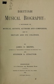 Cover of: British musical biography: a dictionary of musical artists, authors and composers, born in Britain and its colonies