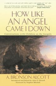 Cover of: How like an angel came I down: conversations with children on the Gospels