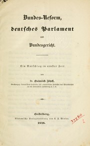 Cover of: Bundes-Reform, deutsches Parlament und Bundesgericht: ein Vorschlag in ernster Zeit