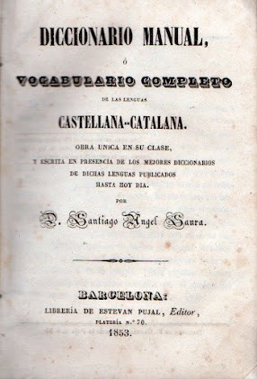 Diccionario manual, ó vocabulario completo de las lenguas castellana-catalana by Santiago Angel Saura y Mascaró