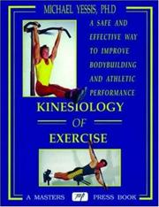 Cover of: Kinesiology of exercise: a safe and effective way to improve athletic performance