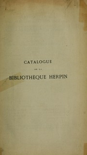 Catalogue de la bibliothèque poétique de feu M. T. -G. Herpin ... comprenant les oeuvres originales des principaux poètes français depuis le XIIIe siècle jusqu'à la mort de Malherbe by Tobie Gustave Herpin