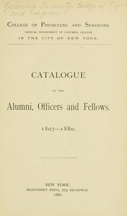 Cover of: Catalogue of the alumni, officers and fellows, 1807-1880 [College of Physicians and Surgeons]