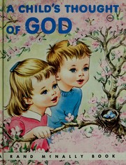 Cover of: A child's thought of God; a poem based on Psalm 104. Illustrated by Dorothy Grider