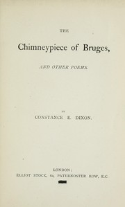 Cover of: The chimneypiece of Bruges, and other poems. | Constance E. Dixon