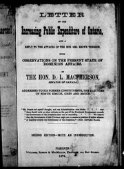 Cover of: Letter on the increasing public expenditure of Ontario: and a reply to the attacks of the Hon. Geo. Brown thereon, with observations on the present state of dominion affairs