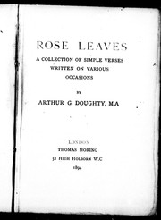 Cover of: Rose leaves: a collection of simple verses written on various occasions