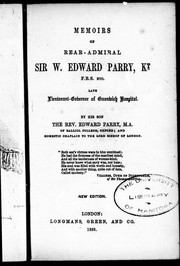 Cover of: Memoirs of Rear-Admiral Sir W. Edward Parry, Kt., F.R.S. etc., late Lieutenant-Governor of Greenwich Hospital