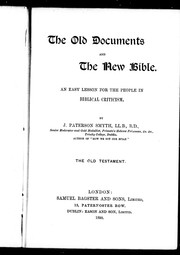 Cover of: The old documents and the new Bible: an easy lesson for the people in biblical criticism : the Old Testament