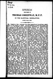 Cover of: Speech delivered by Thomas Greenway, M.P.P. in the Manitoba Legislature, April 22nd, 1885