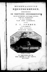 Cover of: Merkwaardige bijzonderheden inhoudende de nieuwste ontdekkingen in de natuurkunde, natuurlijke historie, land- en volkenkunde op alle gedeelten van den aardbol