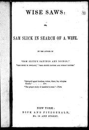 Cover of: Wise saws: or, Sam Slick in search of a wife