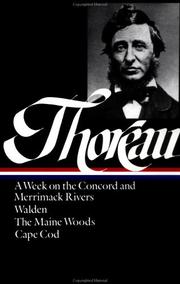 Cover of: A week on the Concord and Merrimack rivers ; Walden, or, Life in the woods ; The Maine woods ; Cape Cod by Henry David Thoreau