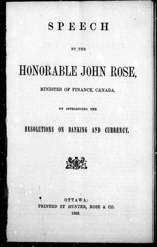 Speech by the Honorable John Rose, minister of finance, Canada, on introducing the resolutions on banking and currency