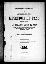 Cover of: Rapport préliminaire sur l'exploration de l'étendue de pays comprise entre le Lac St-Jean et la Baie de James: faites en vertu d'instructions du Département de la colonisation et des mines de la province de Québec