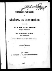 Cover of: Oraison funèbre du général de Lamoricière: prononcée par Mgr Dupanloup, évêque d'Orléans, dans la cathédrale de Nantes, le 17 octobre 1865 : avec portrait du général.