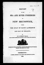 Cover of: Report on the sea and river fisheries of New Brunswick within the Gulf of Saint Lawrence and Bay of Chaleur
