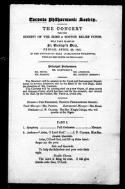 Cover of: Toronto Philharmonic Society: the concert for the benefit of the Irish & Scotch relief funds, will take place on St. George' s day, Friday, April 23, 1847, in the University Hall (Parliament buildings), which has been granted for the occasion