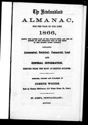 The Newfoundland almanac, for the year of Our Lord 1866, (being the latter part of the twenty-ninth and the beginning of the thirtieth year of the reign of Her Majesty Queen Victoria)