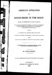 Cover of: American antiquities and discoveries in the west: being an exhibition of the evidence that an ancient population of partially civilized nations differing entirely from those of the present Indians peopled America many centuries before its discovery by Columbus, and inquiries into their origin, with a copious description of many of their stupendous works now in ruins, with conjectures concerning what may have become of them