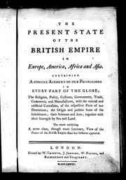 The Present state of the British empire in Europe, America, Africa and Asia by Oliver Goldsmith