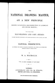 Cover of: The national drawing master: on a new principle greatly facilitating self-instruction in landscape and figure drawing, with several hundred illustrations and copy studies leading from the elementary to the higher branches of art in pencil and color : also natural perspective, an entirely new system of practical perspective easy, simple, and avoiding the ordinary errors of other systems