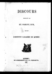 Cover of: Discours prononcé par Ét. Parent, écr., devant l'Institut canadien de Québec