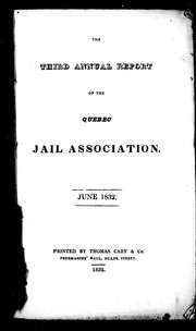 Cover of: The third annual report of the Quebec Jail Association: June 1832
