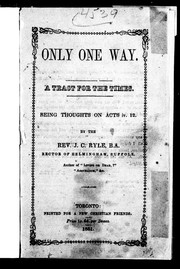 Cover of: Only one way: a tract for the times : being thoughts on Acts IV.12