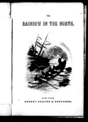 Cover of: The rainbow in the North: a short account of the first establishment of Christianity in Rupert's Land by the Church Missionary Society