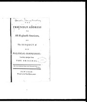 Cover of: The friendly address to all reasonable Americans on the subject of our political confusions by Thomas Bradbury Chandler