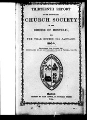 Cover of: Thirteenth report of the incorporated Church Society of the Diocese of Montreal, for the year ending 6th January, 1864