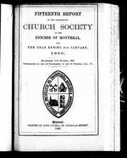 Cover of: Fifteenth report of the incorporated Church Society of the Diocese of Montreal, for the year ending 6th January, 1866