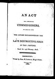Cover of: An Act for appointing commissioners to inquire into the losses occasioned by the late destructive fires in this province