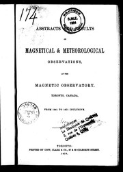 Cover of: Abstracts and results of magnetical & meteorological observations at the Magnetic Observatory, Toronto, Canada: from 1841 to 1871 inclusive