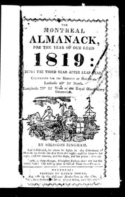 Cover of: The Montreal almanack, for the year of Our Lord 1819: being the third year after leap year, calculated for the Horizon of Montreal, latitude 45@, 30ʼ north, longitude 73@, 22ʼ west of the Royal Observatory Greenwich