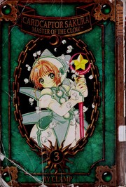 Cover of: Cardcaptor Sakura: being the third part of her adventures as Master of the Clow