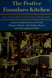 Cover of: The festive Famularo kitchen: great combinations of food : elegant meals with Italian flavor and international flair