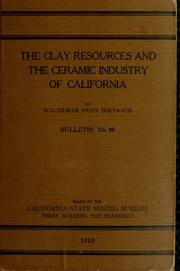 Cover of: The clay resources and the ceramic industry of California by Waldemar F. Dietrich
