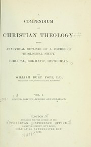 Cover of: A compendium of Christian theology by William Burt Pope