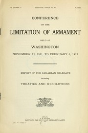 Cover of: Conference on the Limitation of Armament held at Washington November 12, 1921, to February 6, 1922 by Canada. Delegate to the Conference on the Limitation of Armament