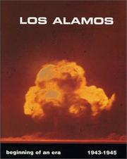 Cover of: Los Alamos: beginning of an era, 1943-1945.
